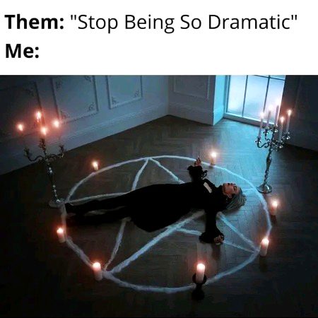What me never