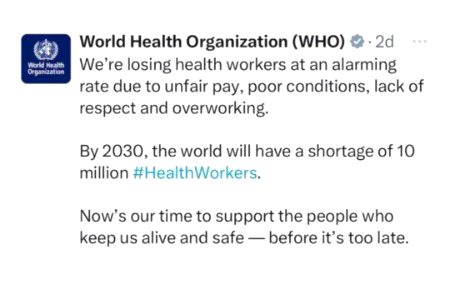 world health organisation itself says that upto 2030 we will be short of 10 million health workers..