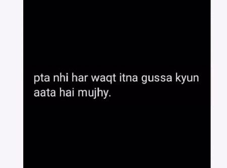 Pata nai bilawaja ghussa aata hain Main khud hairaan preshan hn is bast pe