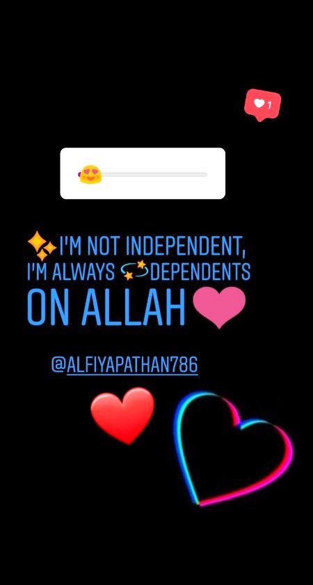 I am not independent,I am always dependents On Allah..❤️❤️