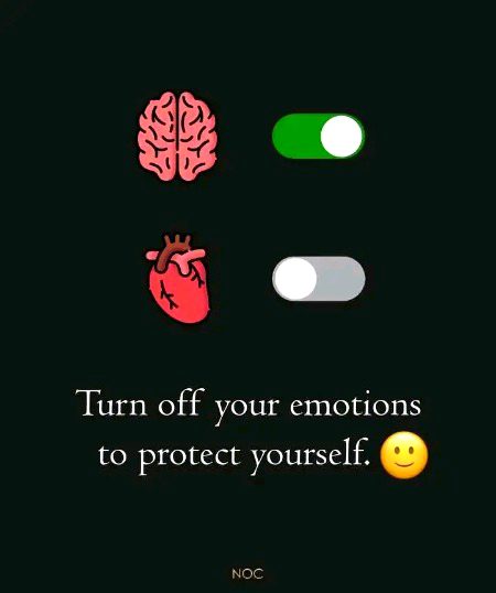 Turn Off your emotions to protect your self ✨