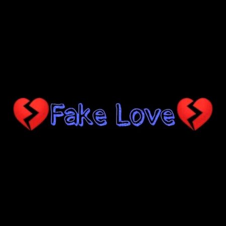 Fake love
