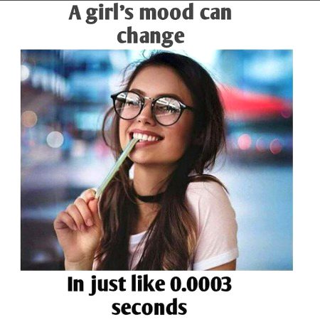 A girl's mood 😉