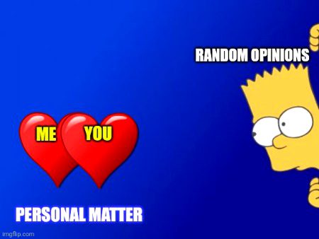 Keep other's opinion on you L, that's it.