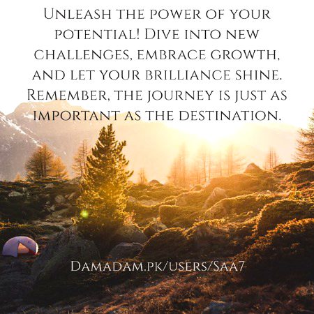Unleash the power of your potential! 💥 Dive into new challenges, embrace growth, and let your brilliance shine. Remember, the journey is just as important as the destination. 🌟