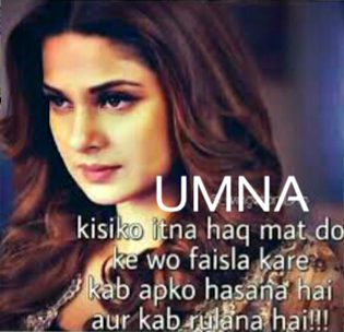 100% Right and mein apni marzi sy hansti hon or apni marzi sy roti hon wo bhi siraf apny or apny chahny walo kly