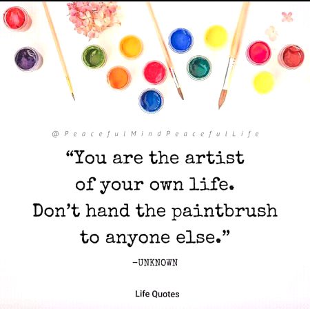 you are the artist of your own life