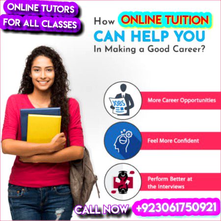 Online Tuition Available Call Now and get our experienced tutors