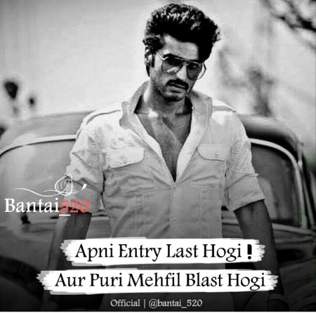 Apni Entry Last Hogi !
Aur Puri Mehfil Blast Hogi