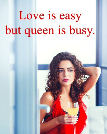 But queen is busy