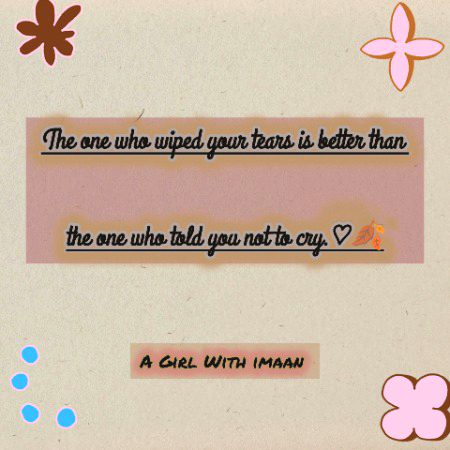 The one who wiped your tears is better than the one who told you not to cry.♡🍂