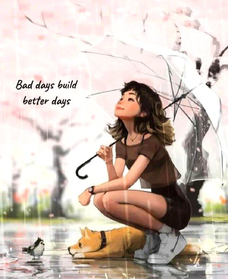 Bad days built better days