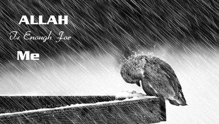 ALLAH is enough for me.