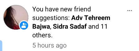 یہ ابھی کی صرف پانچ گھنٹے پہلے کی نوٹیفیکیشن ہیں،انکو تو چھوڑو جو کئی سال سے مجھے لگاتار دوستی کیلئے درخواستیں بھیجتیں ہیں۔